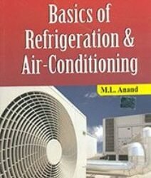 Basics Of Refrigeration & Air Conditioning [Unbound] M.L. Anand