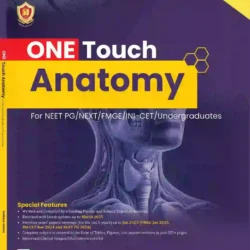 One Touch Anatomy (For NEET PG / NEXT / FMGE / INI-CET / Undergraduates) 2025 Edition