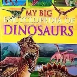 My Big Encyclopedia Of Dinosaurs