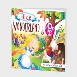 Alice In The Wonder Land - My First Pop up Story Book