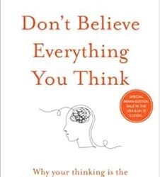 Dont Believe Everything You Think