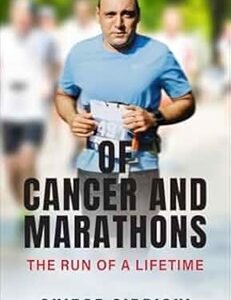 Of Cancer and a Marathon: A Lifetime Against All Odds
