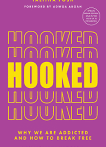 Hooked: Why We Are Addicted And How To Break Free