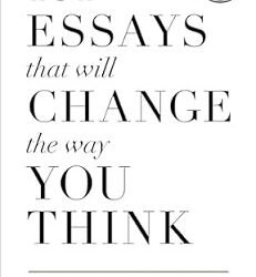 101 Essays That Will Change The Way You Think (English)