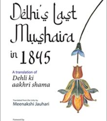 Delhi?s Last Mushaira In 1845: A Translation Of Dehli Ki Aakhri Shama