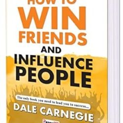 How to Win Friends And Influence People