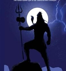 Shiva Purana: The Great Hindu Epic Of Indestructible Destroyer