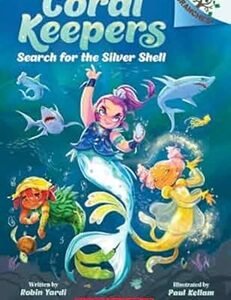 Coral Keepers 01: Search For The Silver Shell