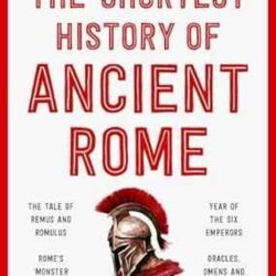 The Shortest History of Ancient Rome