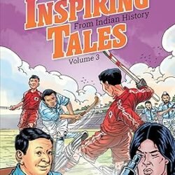 Inspiring Tales Volume 3 From Indian History