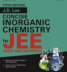 J. D. Lee Concise Inorganic Chemistry For JEE (Main And Advanced)