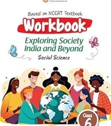Based On NCERT Textbook Workbook Exploring Socity India And Beyond Social Science Class 6