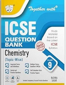 Together With ICSE Question Bank Chemistry (Topic-Wise) Class 9 (For 2026 Examination)