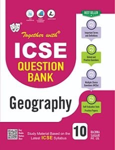 Together With ICSE Question Bank Geography Class 10 (For 2026 Examination)