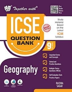 Together With ICSE Question Bank Geography Class 9 (2026 Examination)