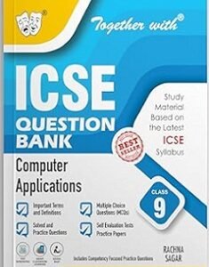 Together With ICSE Question Bank Computer Applications Class 9 (For 2026 Examination)