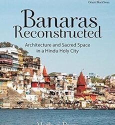 Banaras Reconstructed