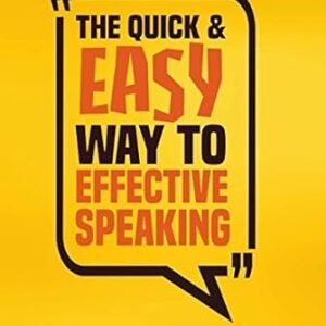 The Quick & Easy Way To Effective Speaking