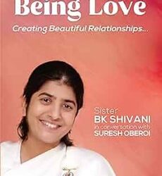 Being Love: Creating Beautiful Relationships