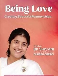 Being Love: Creating Beautiful Relationships
