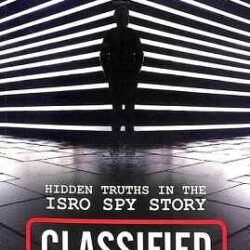 Classified: Hidden Truths in the ISRO Spy Story