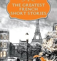The Greatest French  Short  Stories