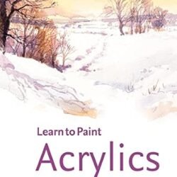 Acrylics - Learn To Paint