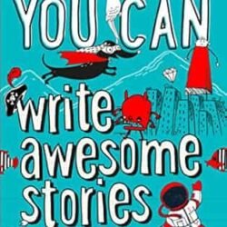 You Can Write Awesome Stories