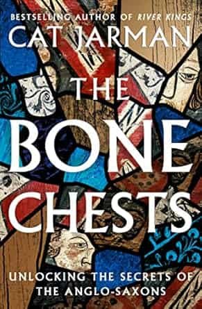 The Bone Chests: Unlocking The Secrets Of The Anglo-Saxons
