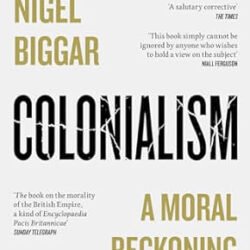 Colonialism: A Moral Reckoning