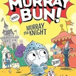Murray And Bun (2) MURRAY THE KNIGHT