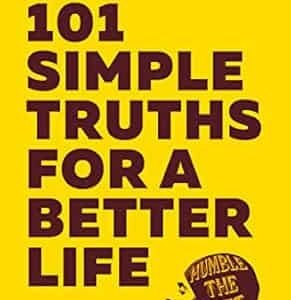 Unlearn: 101 Simple Truths For A Better Life