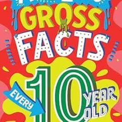Amazing Gross Facts Every 10 year Old Kid Needs To Know