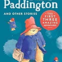 A Bear Called Paddington And Other Stories: The First Three Amazing Adventures)