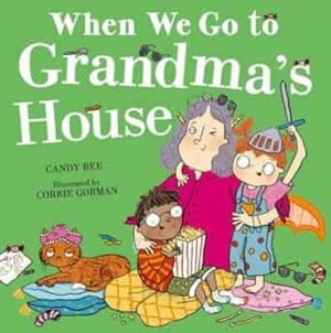 When We Go To Grandma’s House