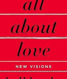 All About Love : New Visions (Bell Hooks Love Trilogy)