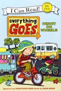 Everything Goes: Henry On Wheelsmy First Reading