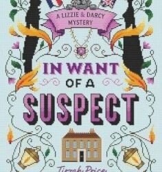 In Want Of A Suspect (A Lizzie & Darcy Mystery, 1)