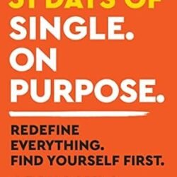 31 Days Of Single On Purpose
