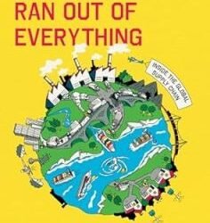 How The World Ran Out Of Everything