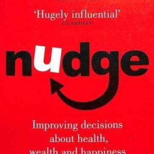 Nudge :improving Decisions About Health,wealth And Happiness