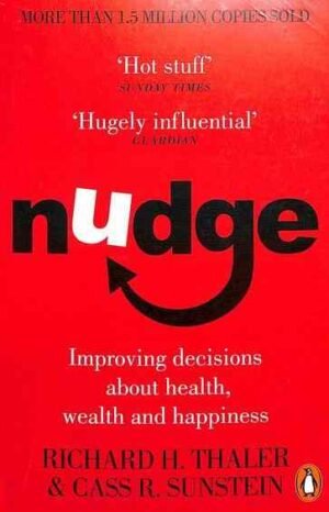 Nudge :improving Decisions About Health,wealth And Happiness