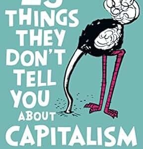 23 Things They Dont Tell You About Capitalism