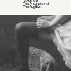 The Prisoner And The Fugitive (In Search Of Lost Time, Volume 5