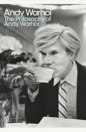 Philosophy Of Andy Warhol From A To B