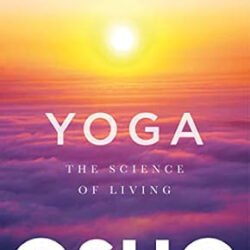 Yoga: The Science Of Living