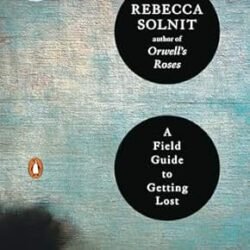 A Field Guide To Getting Lost