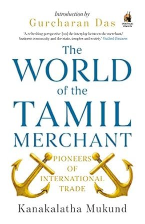 The World Of The Tamil Merchant: Pioneers Of International Trade
