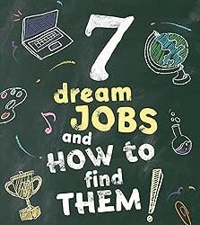 7 Dream Jobs And How To Find Them