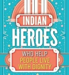10 Indian Heroes Who Help People Live With Dignity